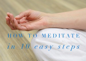 How to Meditate in 10 Easy Steps
